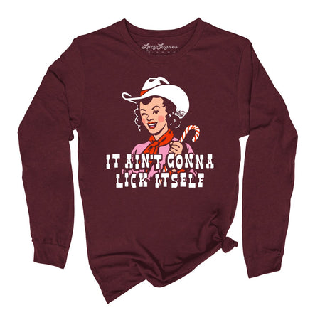 It Ain't Gonna Lick Itself Long Sleeve Tee