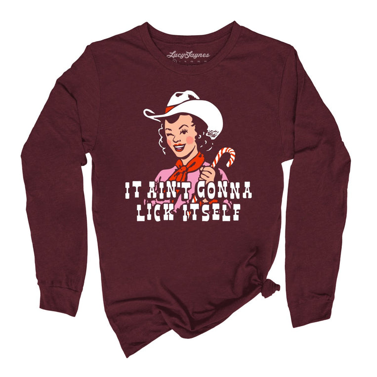 It Ain't Gonna Lick Itself - Maroon - Unisex Long Sleeve T-Shirt