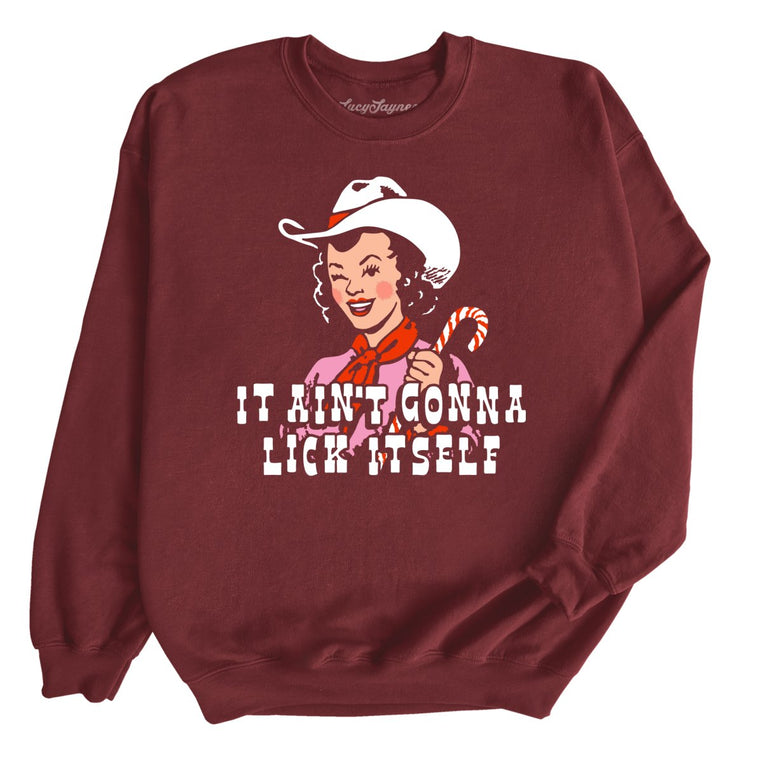 It Ain't Gonna Lick Itself - Maroon - Unisex Sweatshirt