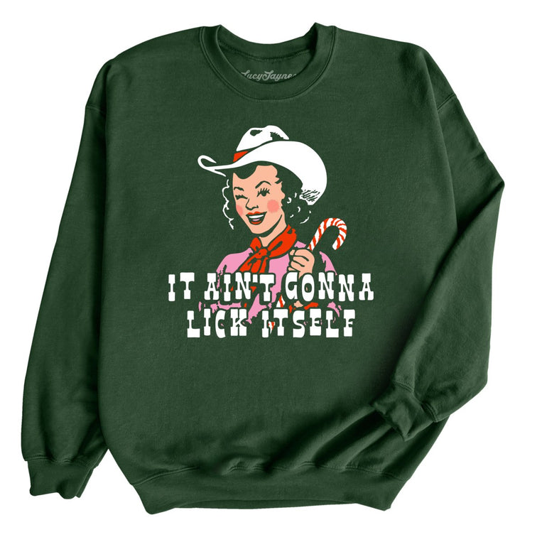 It Ain't Gonna Lick Itself - Forest Green - Unisex Sweatshirt