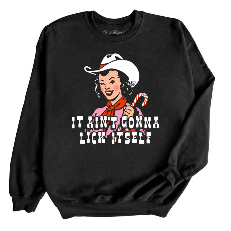 It Ain't Gonna Lick Itself - Black - Unisex Sweatshirt