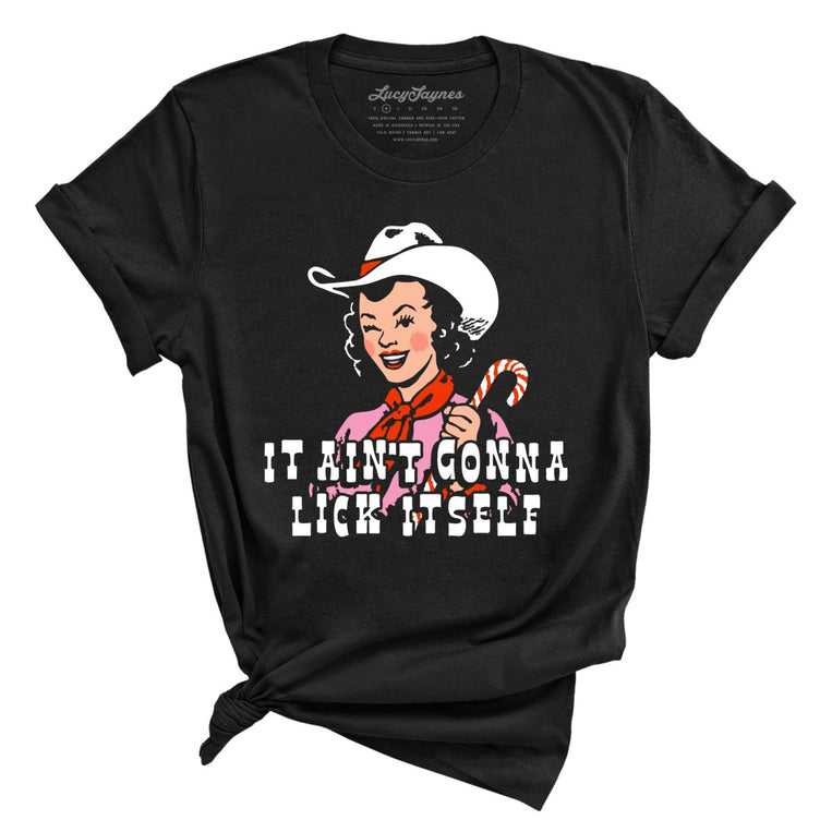 It Ain't Gonna Lick Itself - Black - Unisex T-Shirt