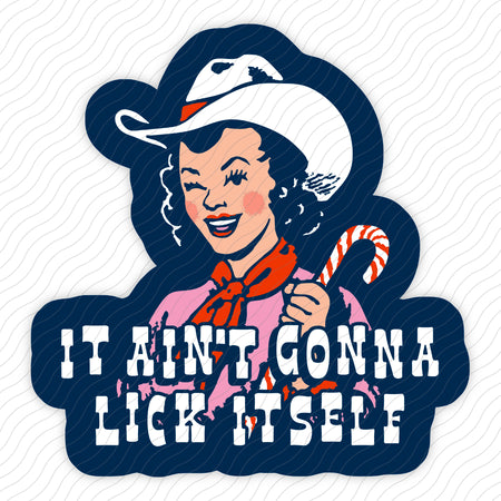 It Ain't Gonna Lick Itself Sticker