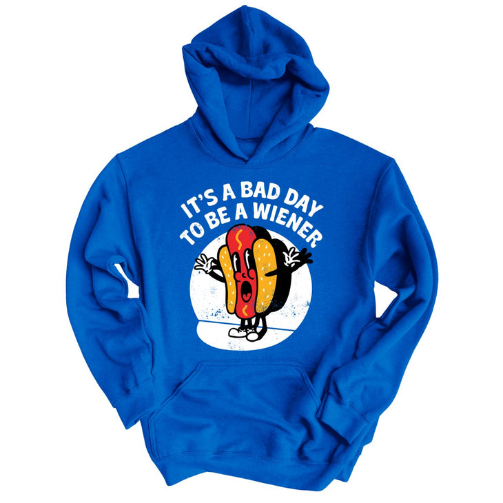 It's a Bad Day To Be a Wiener Hoodie