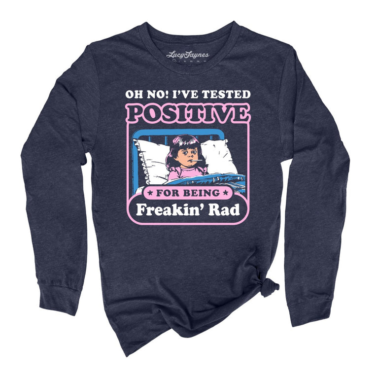 I've Tested Positive For Being Freakin' Rad - Heather Navy - Front