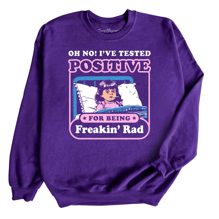 I've Tested Positive For Being Freakin' Rad - Purple - Front