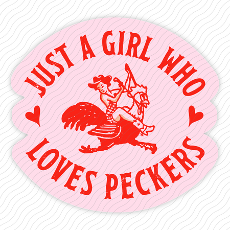 Just A Girl Who Loves Peckers Sticker