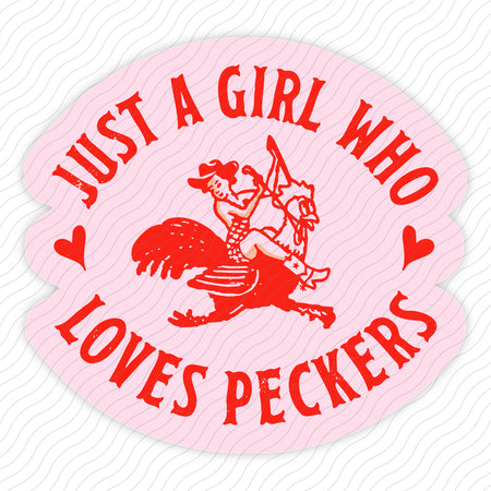Just A Girl Who Loves Peckers Sticker