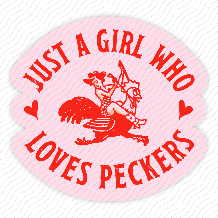 Just A Girl Who Loves Peckers - Sticker
