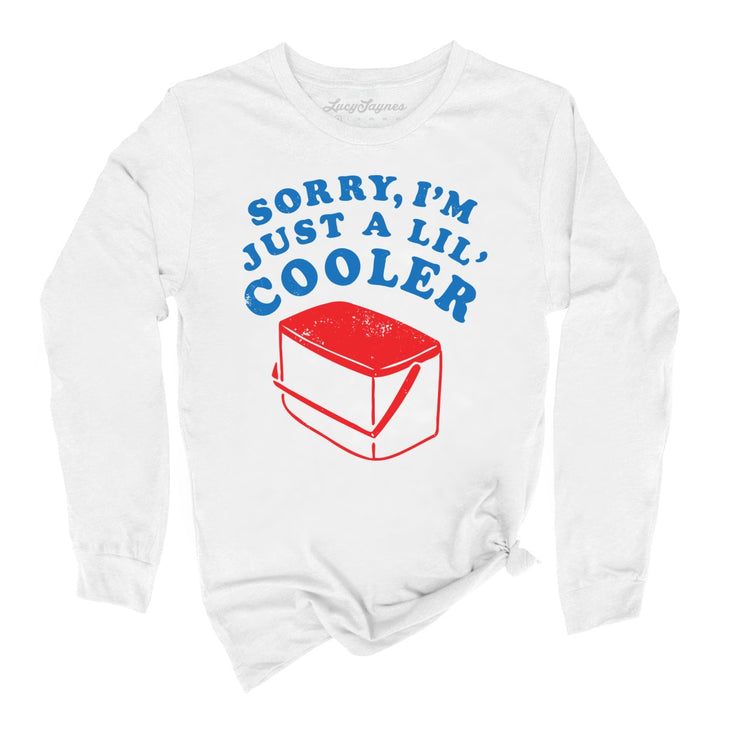 Just A Lil' Cooler Long Sleeve Tee
