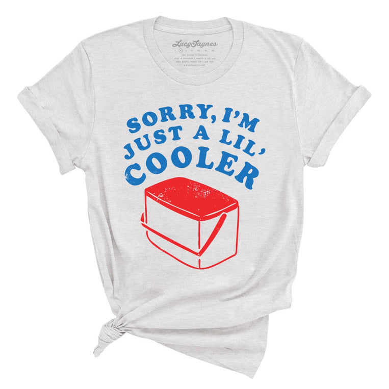 Just A Lil' Cooler - Ash - Full Front