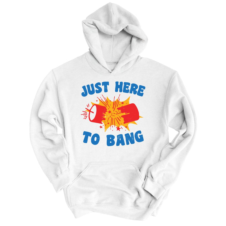 Just Here To Bang - White - Full Front