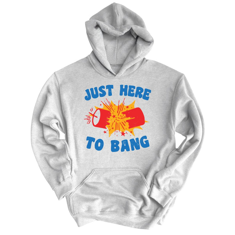 Just Here To Bang - Grey Heather - Full Front