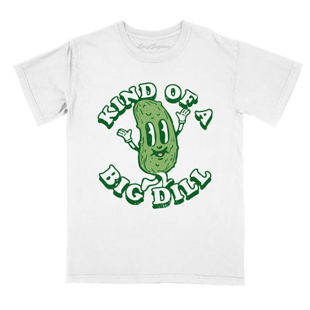 Kind Of A Big Dill Comfort Colors Tee