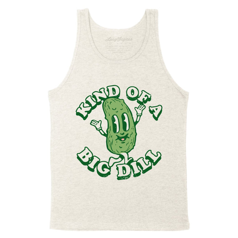 Kind Of A Big Dill - Oatmeal Triblend - Unisex Tank Top