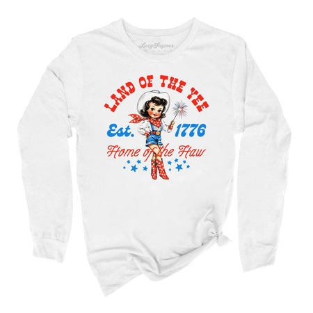 Land Of The Yee Home Of The Haw Long Sleeve Tee