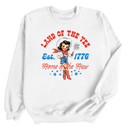 Land Of The Yee Home Of The Haw Sweatshirt