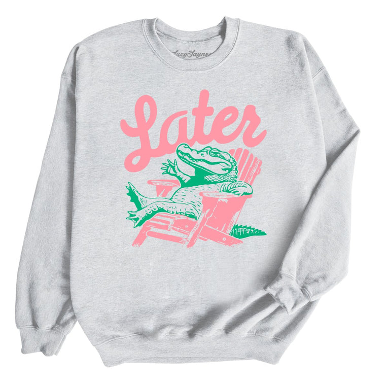 Later Alligator - Ash - Unisex Sweatshirt