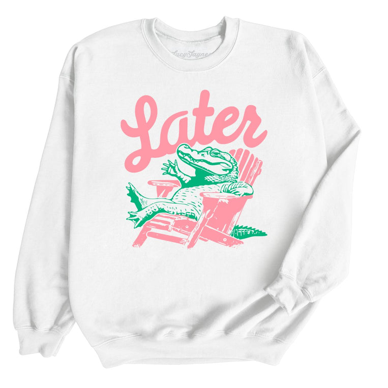 Later Alligator - White - Unisex Sweatshirt