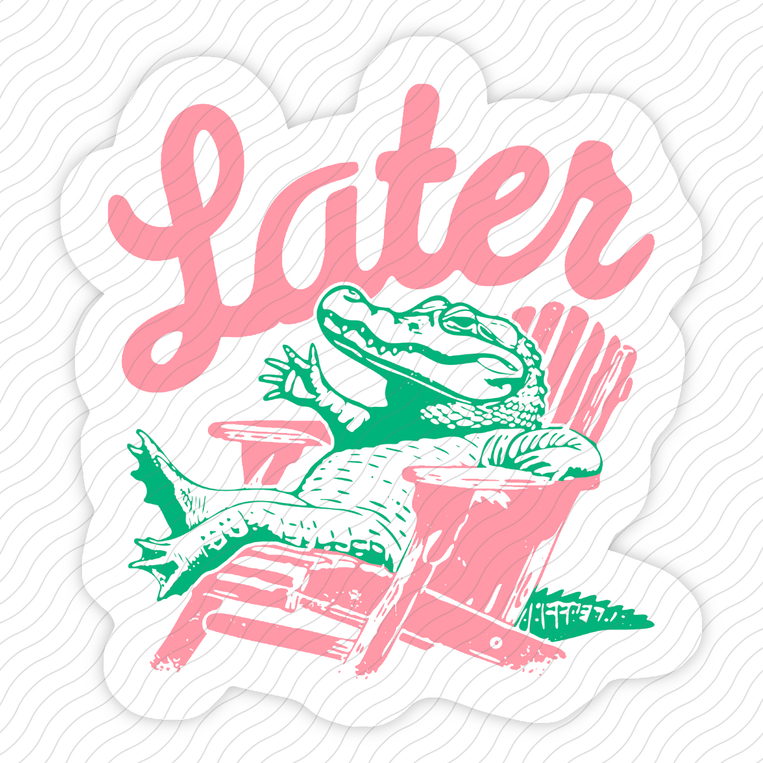 Later Alligator - Sticker
