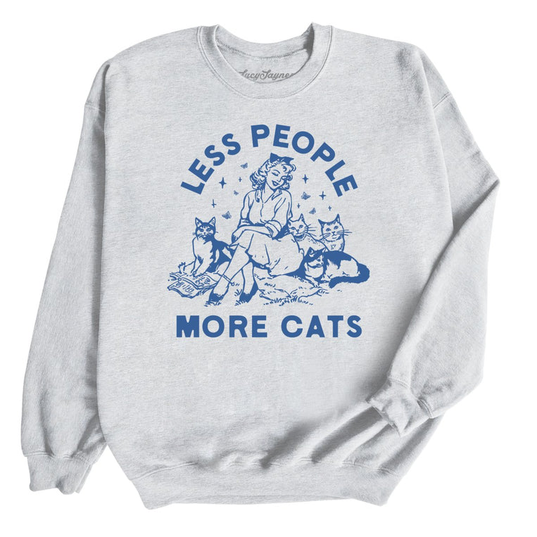 Less People More Cats - Ash - Unisex Sweatshirt