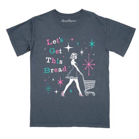 Let's Get This Bread Comfort Colors Tee