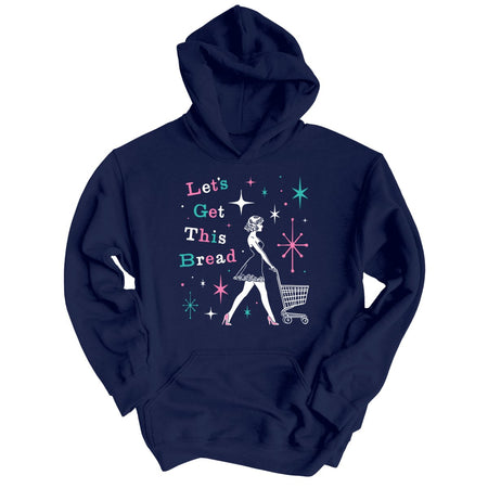 Let's Get This Bread Hoodie