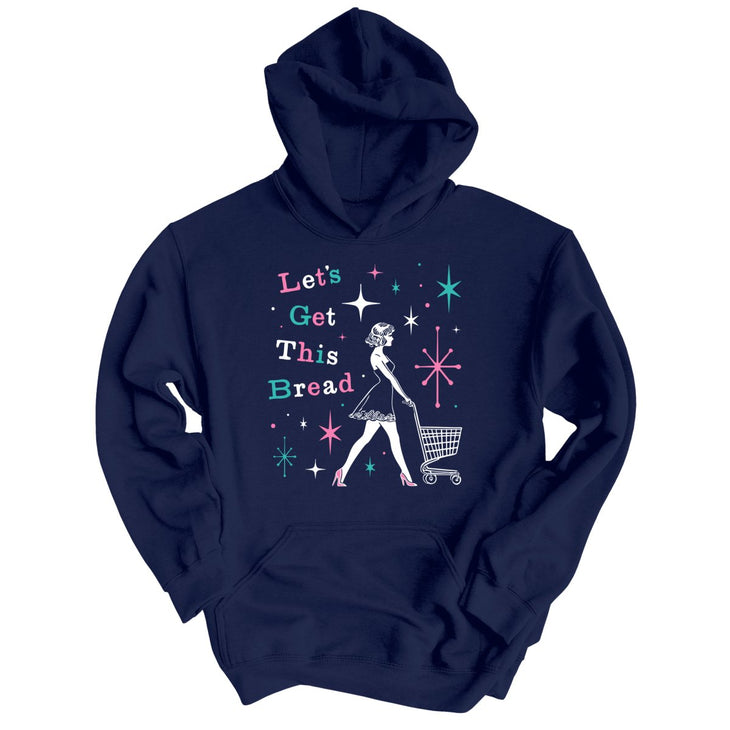 Let's Get This Bread Hoodie
