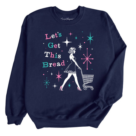 Let's Get This Bread Sweatshirt