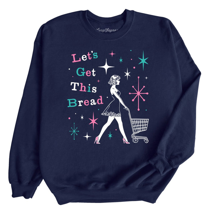 Let's Get This Bread Sweatshirt