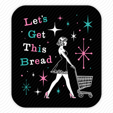 Let's Get This Bread Sticker
