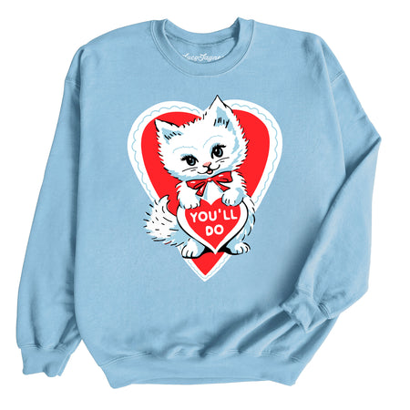 You'll Do Sweatshirt