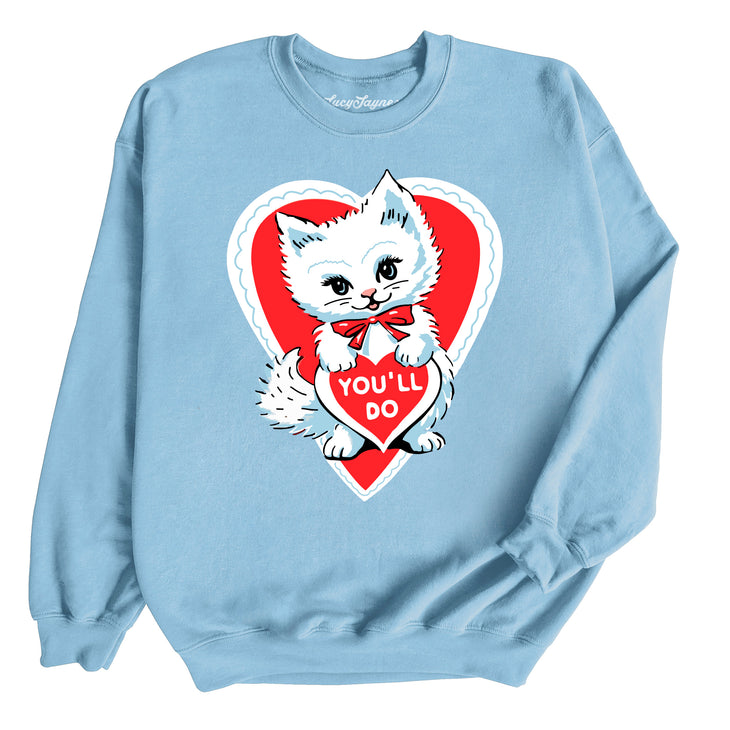 You'll Do Sweatshirt