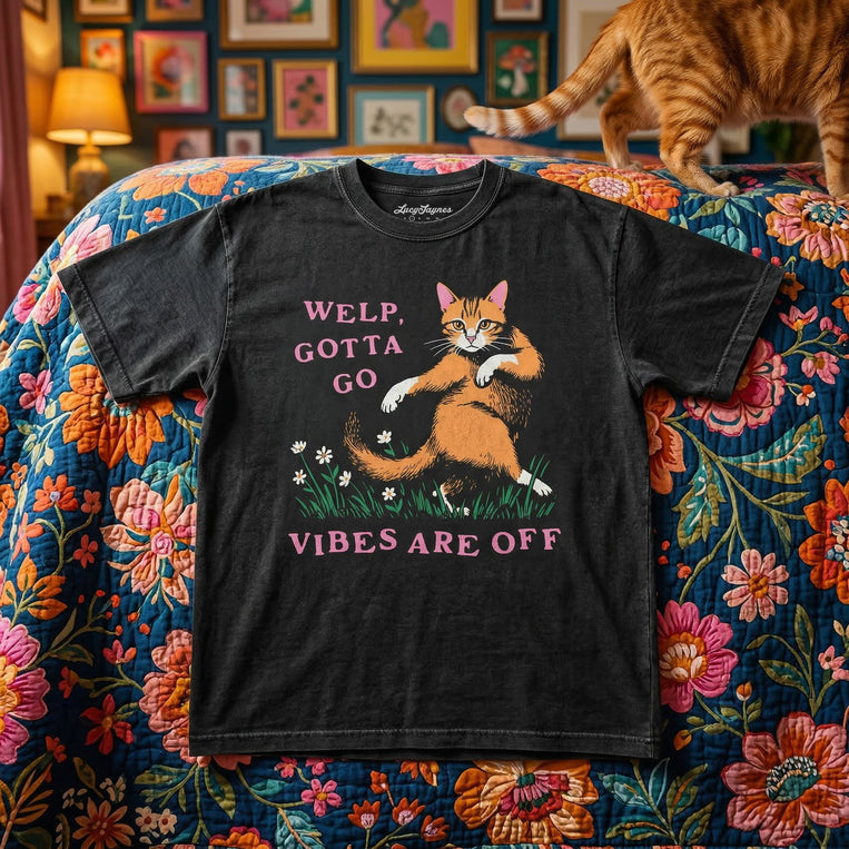 Welp Gotta Go Vibes Are Off Comfort Colors Graphic Tee