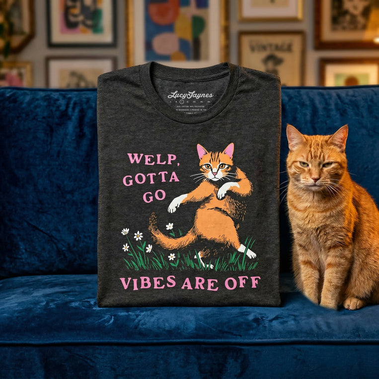 Welp Gotta Go Vibes Are Off Graphic Tee