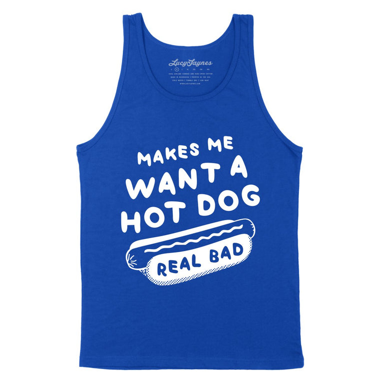 Makes Me Want A Hot Dog Real Bad - True Royal - Unisex Tank Top