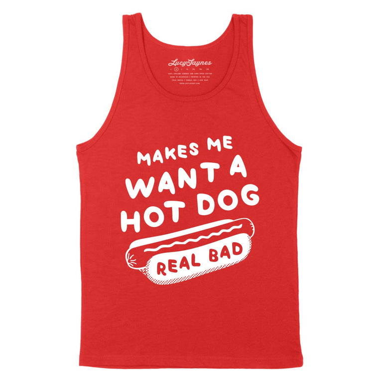 Makes Me Want A Hot Dog Real Bad - Red - Unisex Tank Top
