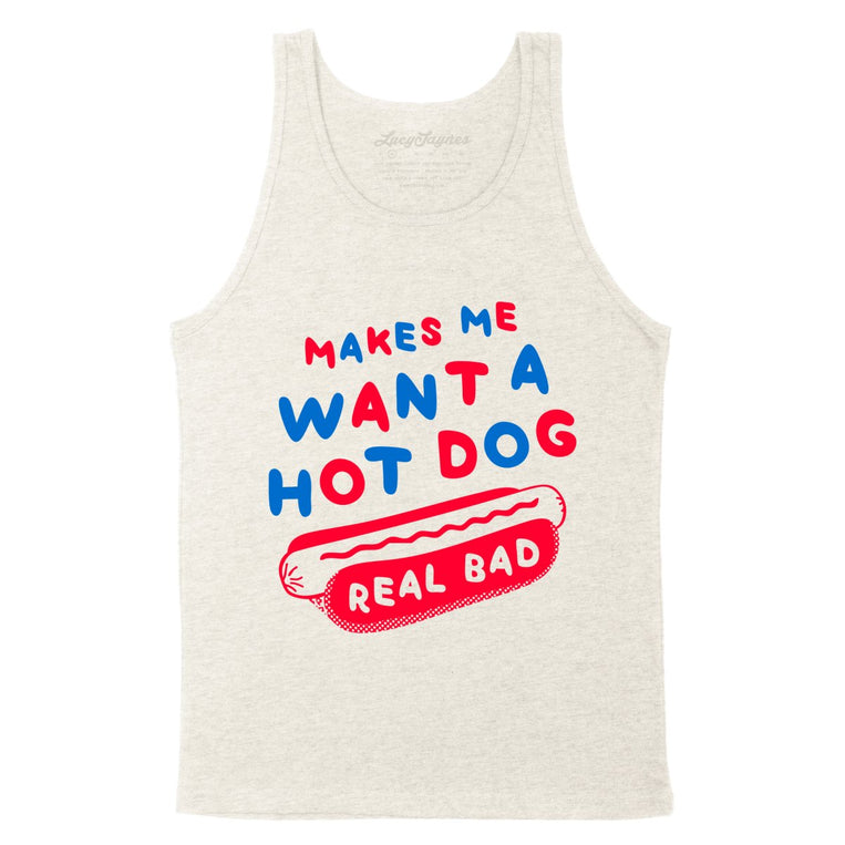 Makes Me Want A Hot Dog Real Bad - Oatmeal Triblend - Unisex Tank Top