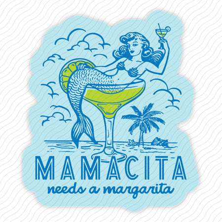 Mamacita Needs A Margarita Sticker