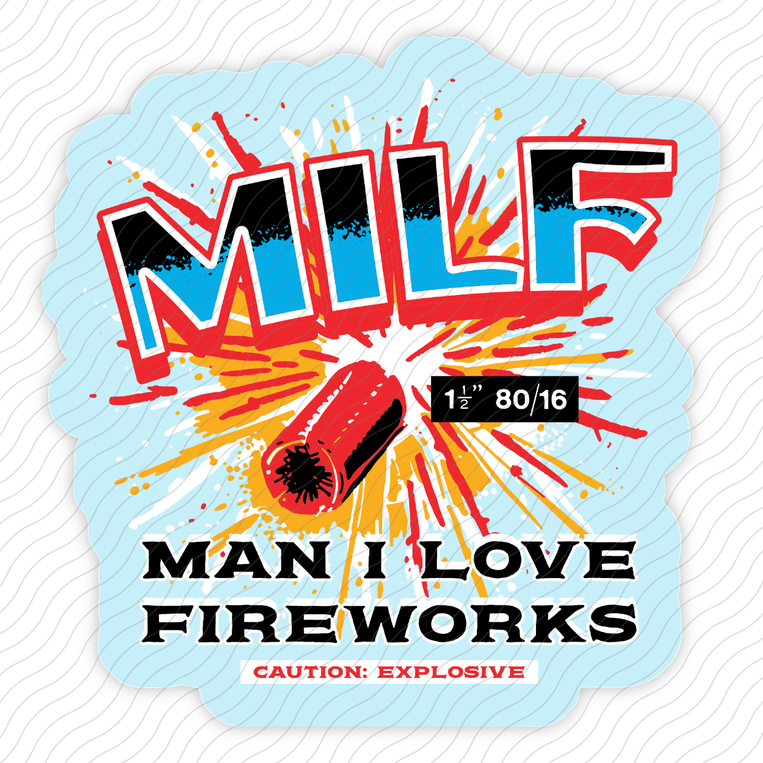Man I Love Fireworks - Sticker