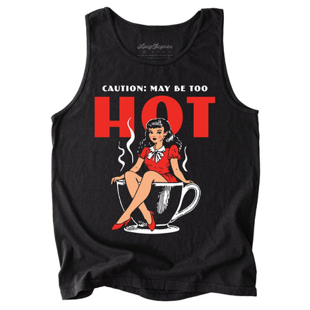 May Be Too Hot Coffee Pinup Comfort Colors Tank Top