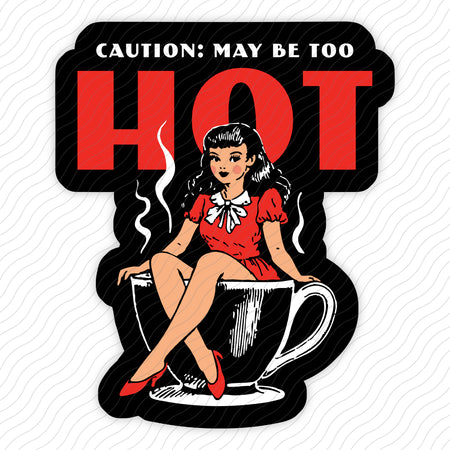 May Be Too Hot Coffee Pinup Sticker