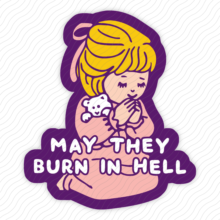 May They Burn In Hell - Sticker