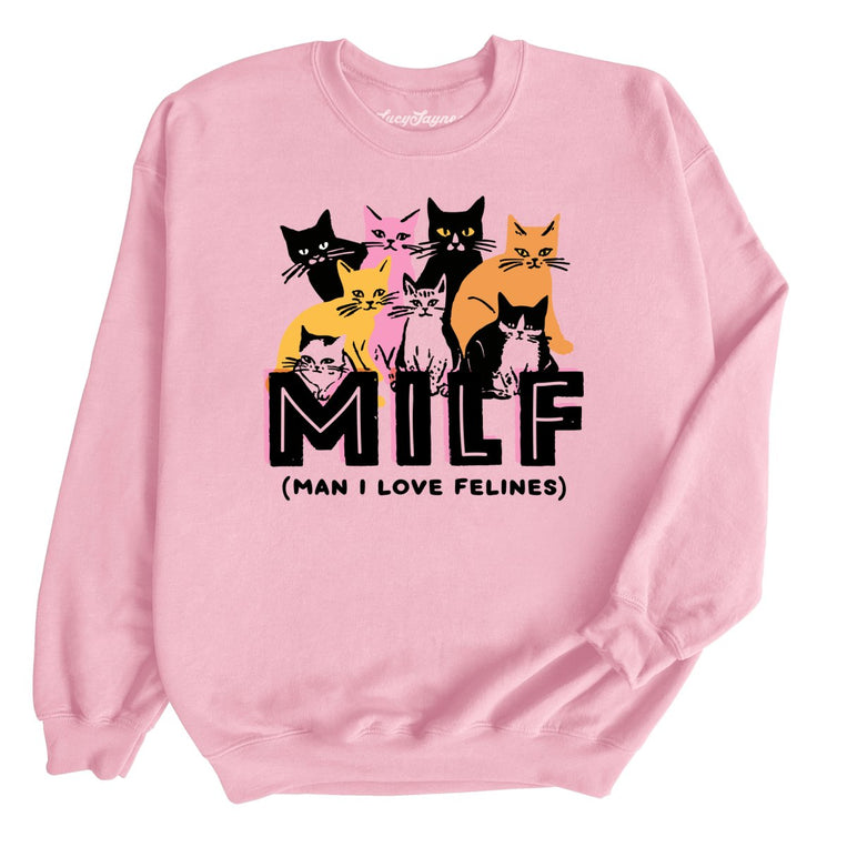 Milf Man I Love Felines - Light Pink - Unisex Sweatshirt