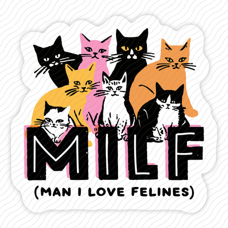 MILF Man I Love Felines Sticker