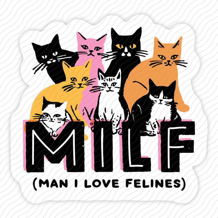 MILF Man I Love Felines - Sticker