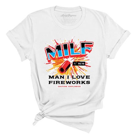 Man I Love Fireworks Tee