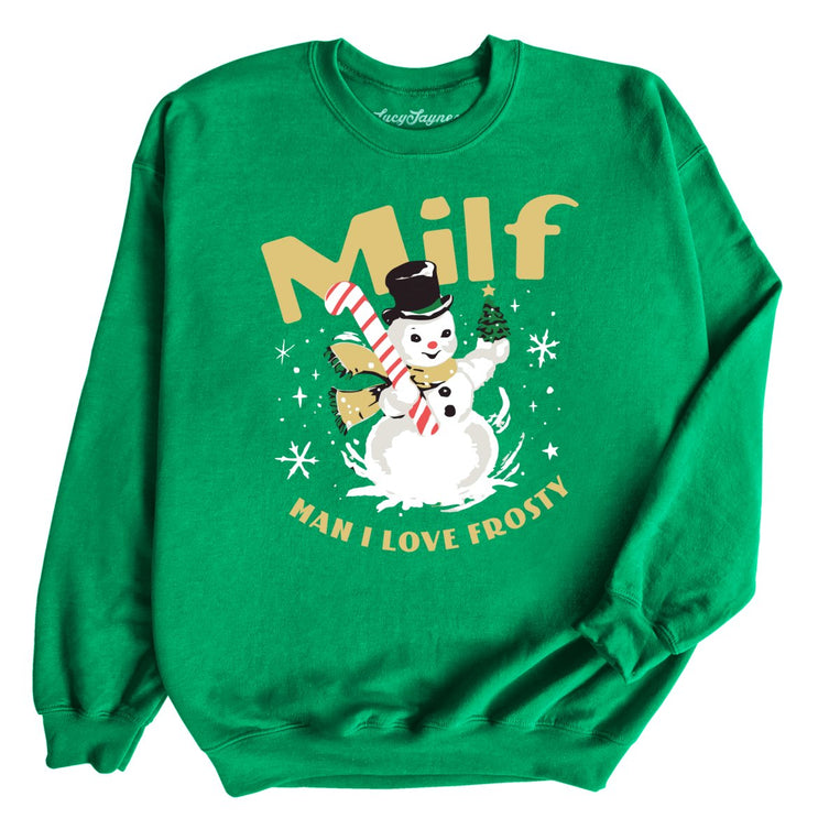 Milf Man I Love Frosty - Irish Green - Full Front