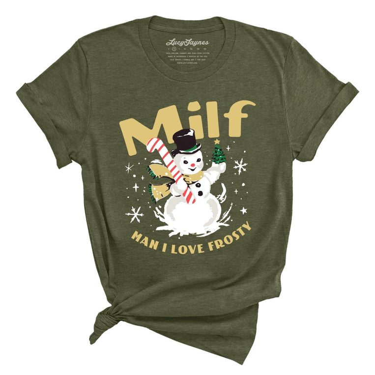Milf Man I Love Frosty - Heather Military Green - Full Front