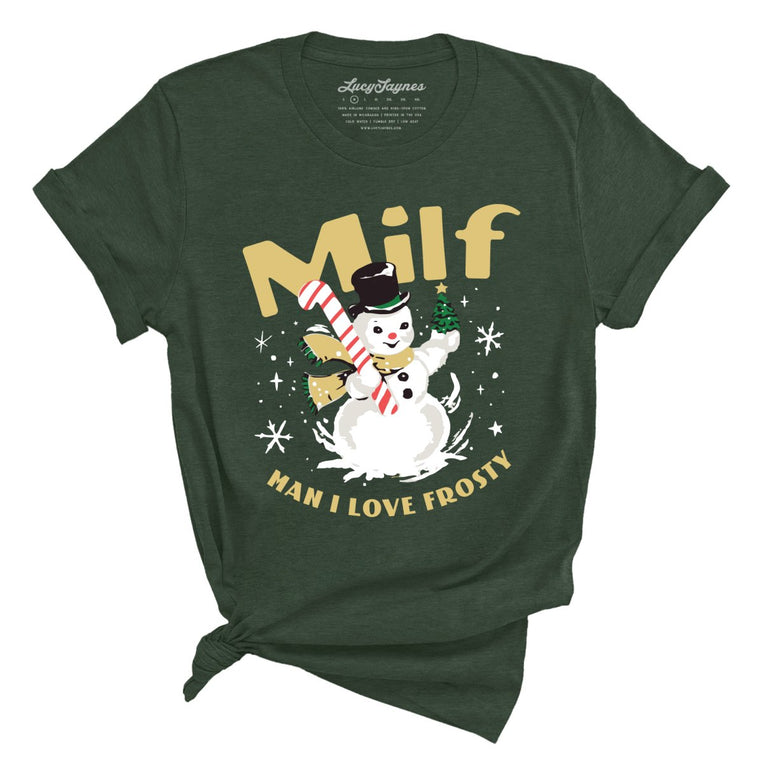 Milf Man I Love Frosty - Heather Forest - Full Front